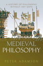 Medieval Philosophy: A history of philosophy without any gaps, Volume 4 by Peter Adamson