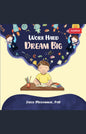 Work hard dream big (পেপারব্যাক) লেখক: Zabed Mohammad, PhD